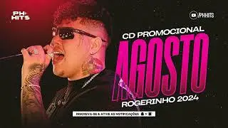 ROGERINHO CD PROMOCIONAL AGOSTO 2024 - MÚSICAS NOVAS