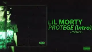 LIL MORTY - PROTEGE (Intro) / PROTEGE ALBUM