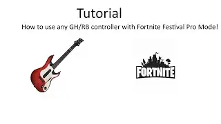 (Tutorial) How to use any GH/RB controller with Fortnite Festival Pro Mode!