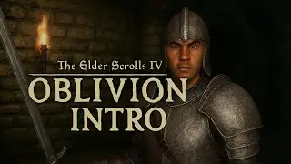 The Elder Scrolls IV: Oblivion | Intro