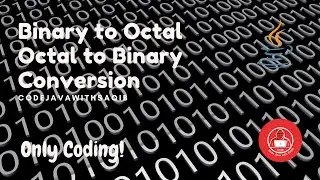 Binary to Octal & Octal to Binary | Java Coding | CodeJavaWithSaqib | No Audio Only Coding!