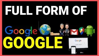 Full form of Google | Full Form of GOOGLE | Meaning, History & Uses Explained