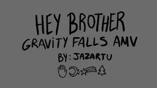 Hey Brother | Gravity Falls AMV
