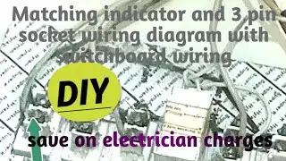 Matching of indicator and 3 pin socket wiring diagram with actual switchboard wiring