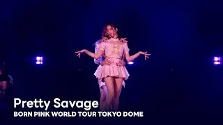 BLACKPINK - 'Pretty Savage (Uncensored Ver.)' BORN PINK WORLD TOUR TOKYO DOME