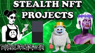 STEALTH NFT PROJECTS: ***UNDER THE RADAR*** (LOW RISK - HIGH REWARD) - EPISODE #18