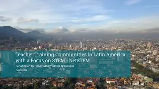 Teacher Learning Communities in Latin America with a focus on STEM - NetSTEM