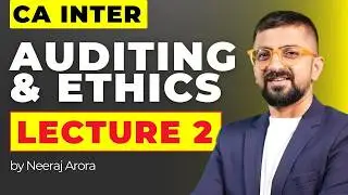 CA Inter Audit Lecture-2 for Jan 2025/ May 2025/ Sept 2025 | Basics of Auditing | Neeraj Arora
