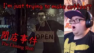 Being stalked while making coffee [The Closing Shift | 閉店事件]