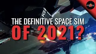 What is Star Citizen in 2021? The Ultimate Guide