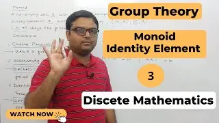 What is Monoid in Group Theory in Discrete Mathematics? [Hindi] | Identity Element