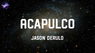 Acapulco - Jason Derulo (Lyrics)