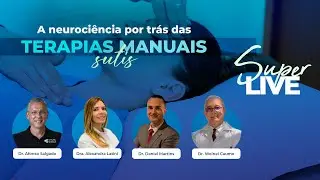 LIVE | A NEUROCIÊNCIA POR TRÁS DAS TERAPIAS MANUAIS SUTIS