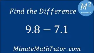 Find the Difference 9.8-7.1