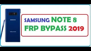 Samsung Galaxy Note 8 FRP Bypass 2019  -  8.0(Oreo) N950 SKIP GOOGLE Account