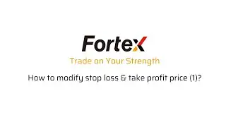 Fortex 7 - How to modify the stop loss and take profit price (1)