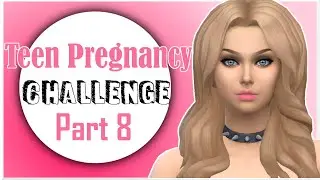 The Sims 4 | Teen Pregnancy Challenge | Part 8 New look