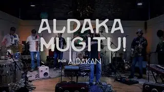 ALDAKA MUGITU! - ALDAKAN (2024)
