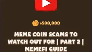 Memefi Coin Scams To Watch Out For |Part 2 | Memefi Guide Code |Youtube Video Code Memefi Code Today