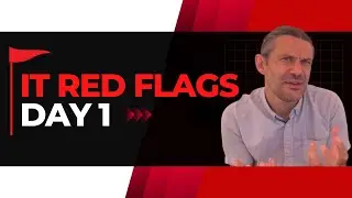 IT Red Flags - Day 1