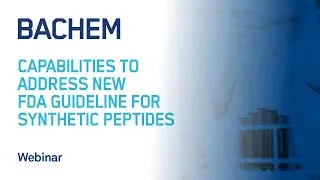 Bachem capabilities to address the new FDA guideline for synthetic peptides