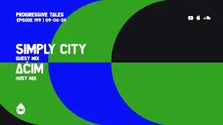 199 I Progressive Tales with Simply City & Aćim
