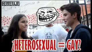 TROLLEANDO CON LA HETEROSEXUALIDAD | HerreraJr.
