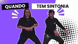 QUANDO TEM SINTONIA...
