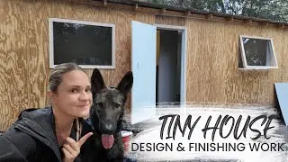 Turning my Tiny House into a Tiny Home- with Interior Design | Part 7