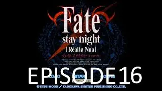 Fate/Stay Night Realta Nua - Episode 16