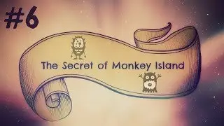 The Secret of Monkey Island #6