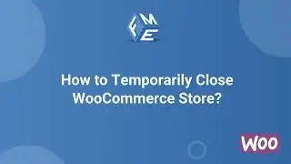 How to Temporarily Close WooCommerce Store? - FME ADDONS