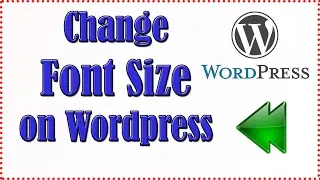How to Change Font Size in Wordpress | Changing Font Size in Wordpress Editor