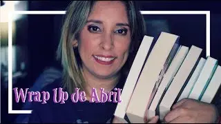 Wrap Up Abril 2019 I Imaginando con los libros