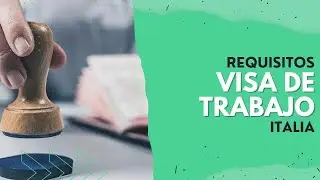 Requisitos para VISA de TRABAJO en ITALIA 💼