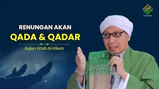 Kitab Al-Hikam | Penutup Bag.33: Qadha dan Qadar Allah | Buya Yahya | 16 September 2024