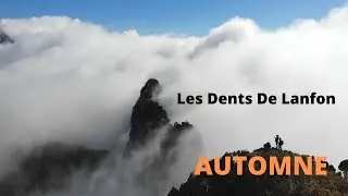 La Traversée des arêtes aux Dents de Lanfon -  Alpinisme Haute Savoie - Voie Normale Variante ! 2021