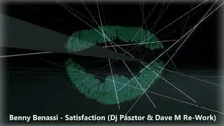 Benny Benassi - Satisfaction (Dj Pásztor & Dave M Re-Work)