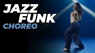 JAZZ-FUNK Choreo | ЕЛИЗАВЕТА КОРЯКИНА