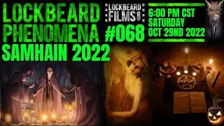 LOCKBEARD PHENOMENA #068.  Samhain 2022