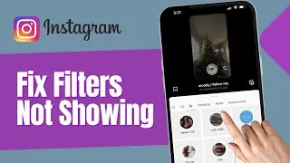 How To Fix Instagram Filters Not Showing (Solved)
