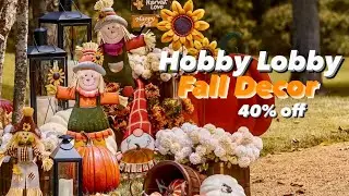 HOBBY LOBBY FALL DECOR || 40% OFF ALL FALL DECOR AND FLORAL