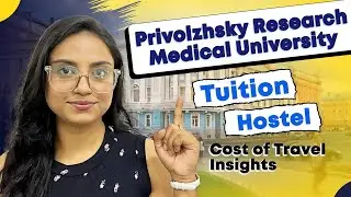 Privolzhsky Research Medical University: Tuition, Hostel, and Cost of Travel Insights | MBBSInfo