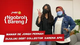 MAWAR DE JONGH PERNAH PUNYA JULUKAN DEBT COLLECTOR PAS JAMAN SEKOLAH!