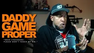 Daddy Game Proper Ep. 1: Stop Touching My Child | #TWIBnation