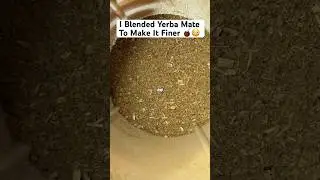 Grinding Yerba Mate To Make It Finer (RESULTS)🧉😳