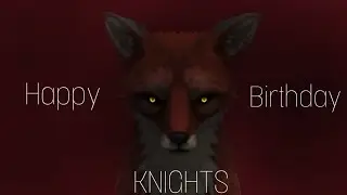 //Knights  [WildCraft] meme   Happy Birthday\\