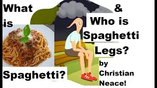 What is Spaghetti & Spaghetti Legs by Christian Neace