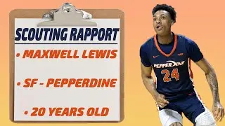 Maxwell Lewis Scouting Report | SF - 6'7" 195 (Pepperdine, 20 years old)