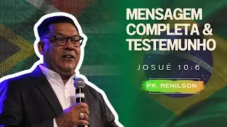 PREGAÇÃO E TESTEMUNHO COMPLETO- PR. RENILSON
